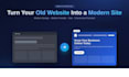 redesign and modernize your old website into a modern fast site