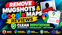 remove negative google maps link mugshots article and bad search results