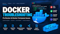 troubleshoot and fix your docker deployment