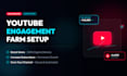 set up a youtube automation engagement farm