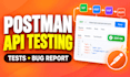 test your rest API with postman and report bugs