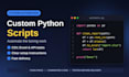 create custom scripts in bash or python