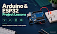 create arduino, esp32 and robotics project lessons for students