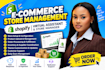 be your shopify virtual assistant and ecommerce store manager