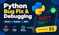 fix and debug your python code and scripts