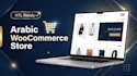 build a premium arabic and english woocommerce store