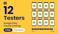 run google play closed testing with 12 real testers for 14 days