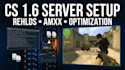 setup and optimize your cs 16 server with rehlds and amx mod x