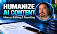 humanize ai content with manual rewriting and editing