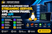 setup, fix and optimize your streaming server, vps, admin panel and API