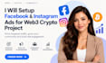 setup facebook instagrams ads for web3 crypto project and community managment