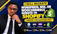 migrate wordpress, wix, or woocommerce website to shopify, shopify migration pro