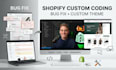 do shopify custom coding shopify bug fix and custom theme development