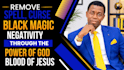 remove spell, curse, negativity, black magic and give you prophetic word