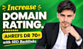 increase domain rating, ahrefs DR 70 plus with SEO backlinks
