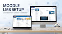 setup moodle lms, customize moodle, learndash and elearning website courses