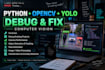 fix and debug your python opencv or yolo project