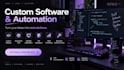 develop custom software, automation tools and applications