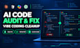 audit, fix and clean up your ai generated code and vibe coded project