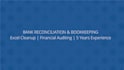 do bank reconciliation, bookkeeping, and excel data cleanup