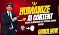 skillfully rewrite and humanize your ai and chatgpt content