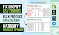 fix shopify csv import errors cleanup product data and upload products