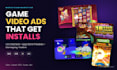 create mobile game ads, creatives and gameplay trailers
