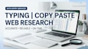 do typing, copy paste and web research