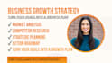 create a business growth strategy and actionable growth plan