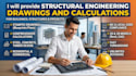 provide structural engineering drawings and calculations
