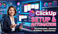 be your clickup admin to setup clickup, customise clickup, automate clickup