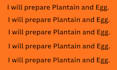 prepare plantain and egg