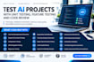 test ai projects with unit testing, features testing and code review