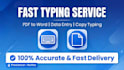 do fast data entry,typing job and PDF to word