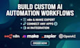 build custom ai automation workflows using n8n, make, and zapier