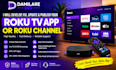 develop, fix, update and publish your roku TV app or roku channel