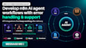 develop n8n ai agent workflows with error handling support API integrations