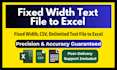 convert fixed width text file, CSV and delimited text file to excel