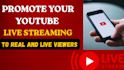 promote youtube live stream, live streaming and video streaming