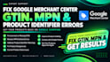 fix google merchant center gtin, mpn and product identifier errors