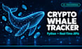 build a crypto whale tracker and dex liquidity scanner in python