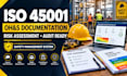 create iso 45001 oh and s documentation and risk assessment