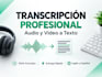 transcribiré audio y video a texto en español e inglés