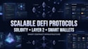 setup scalable defi protocols with solidity layer 2 infrastructure, smart wallet