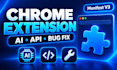develop or fix ai powered chrome extensions with API integration