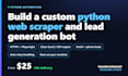 build a custom python web scraper and lead generation bot