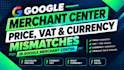 fix google merchant center price vat and currency mismatch for shopify