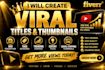 create viral youtube titles, thumbnail text , SEO description and tags