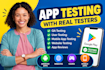 do app testing, QA testing, user testing and mobile app testing