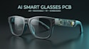 design ai smart glasses pcb, ar wearable electronics and smart eyewear hardware